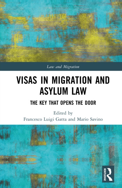 Visas in Migration and Asylum Law: The Key that Opens the Door
