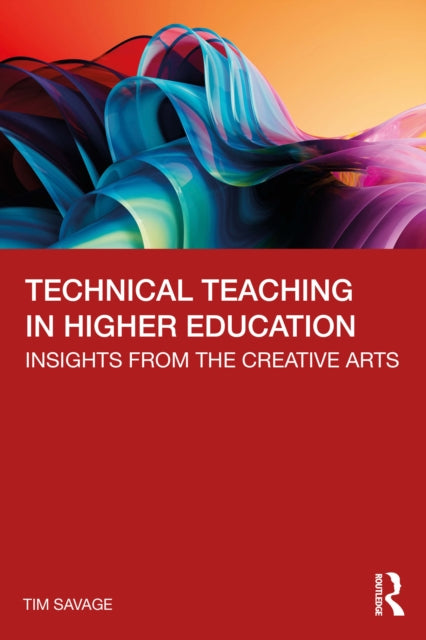 Technical Teaching in Higher Education: Insights from the Creative Arts
