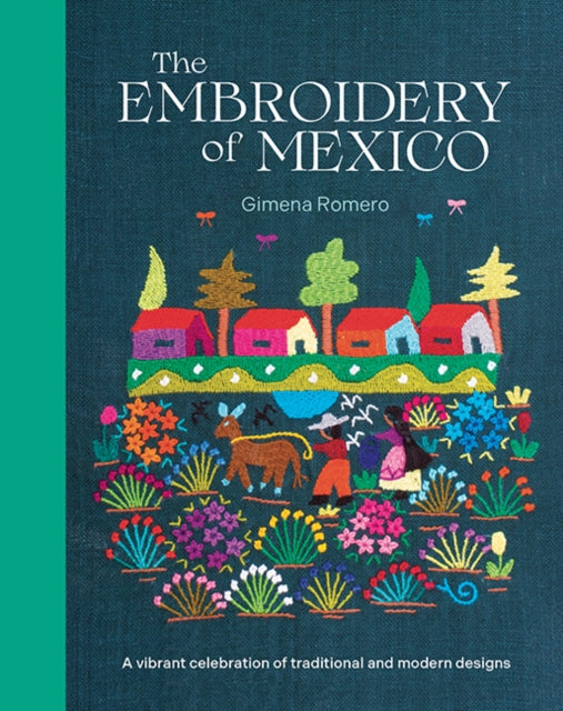 The Embroidery of Mexico: A Vibrant Celebration of Traditional and Modern Designs