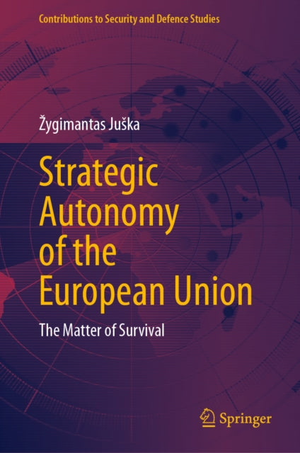 Strategic Autonomy of the European Union: The Matter of Survival