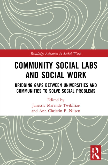 Community Social Labs and Social Work: Bridging Gaps Between Universities and Communities to Solve Social Problems