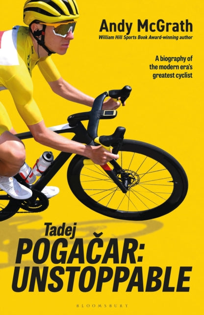 Tadej Pogacar: Unstoppable