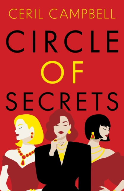 Circle of Secrets: A Compelling Novel of Glamour, Secrets and Betrayal