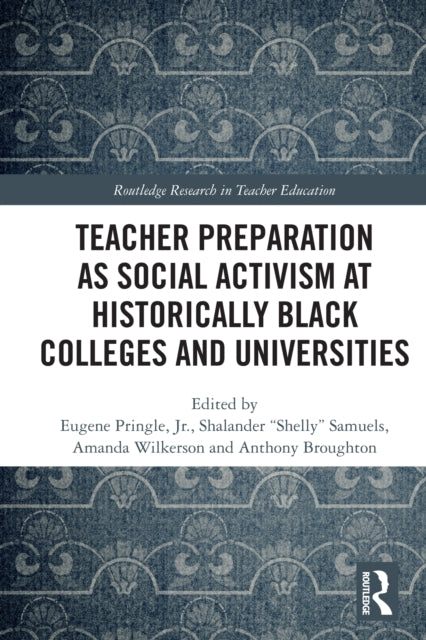 Teacher Preparation as Social Activism at Historically Black Colleges and Universities