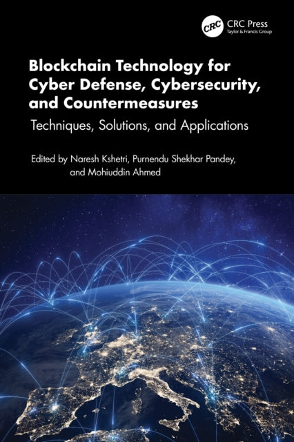 Blockchain Technology for Cyber Defense, Cybersecurity, and Countermeasures: Techniques, Solutions, and Applications