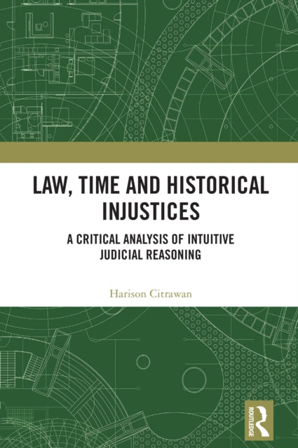 Law, Time and Historical Injustices: A Critical Analysis of Intuitive Judicial Reasoning