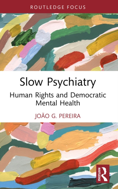 Slow Psychiatry: Human Rights and Democratic Mental Health