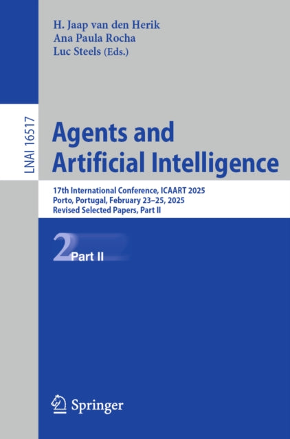 Agents and Artificial Intelligence: 17th International Conference, ICAART 2025, Porto, Portugal, February 23–25, 2025, Revised Selected Papers, Part II
