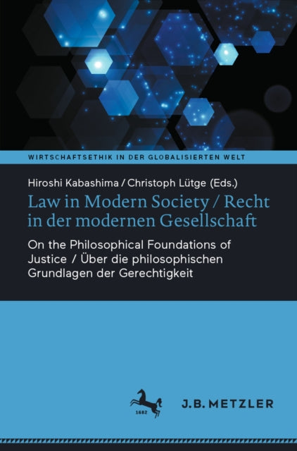 Law in Modern Society / Recht in der modernen Gesellschaft: On the Philosophical Foundations of Justice / Uber die philosophischen Grundlagen der Gerechtigkeit
