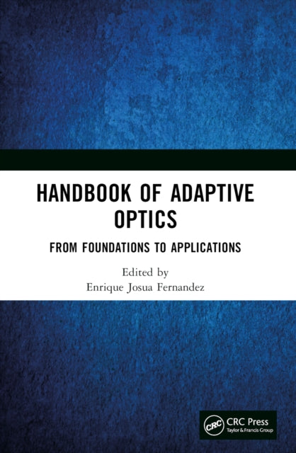 Handbook of Adaptive Optics: From Foundations to Applications