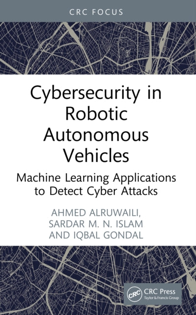 Cybersecurity in Robotic Autonomous Vehicles: Machine Learning Applications to Detect Cyber Attacks