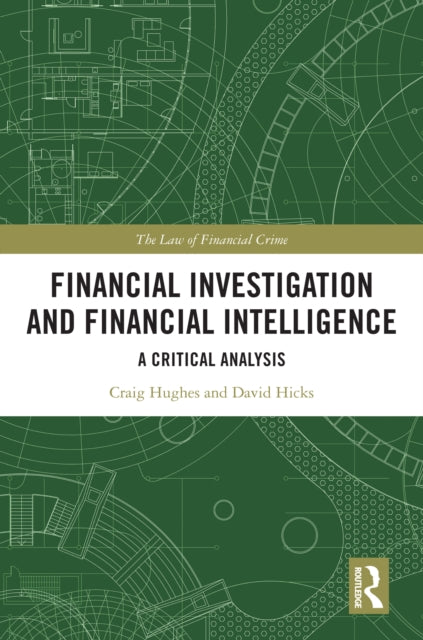 Financial Investigation and Financial Intelligence: A Critical Analysis