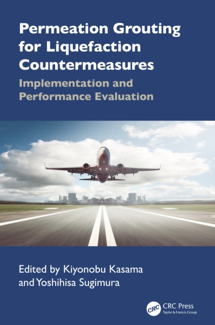 Permeation Grouting for Liquefaction Countermeasures: Implementation and Performance Evaluation