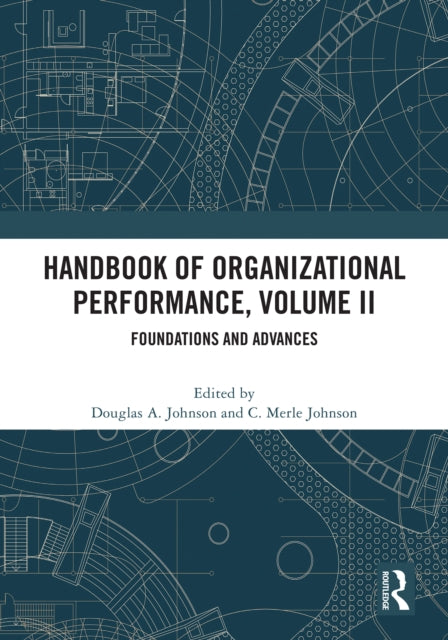 Handbook of Organizational Performance, Volume II: Foundations and Advances