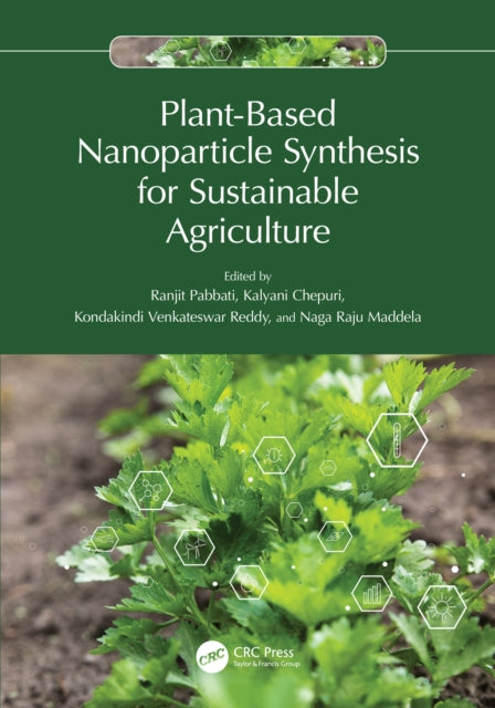 Plant-Based Nanoparticle Synthesis for Sustainable Agriculture