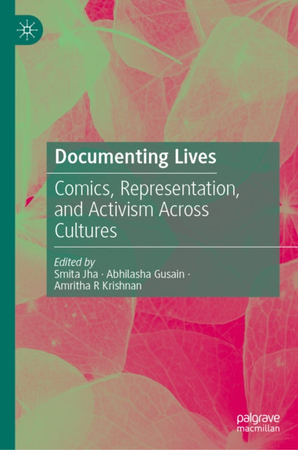 Documenting Lives: Comics, Representation, and Activism Across Cultures