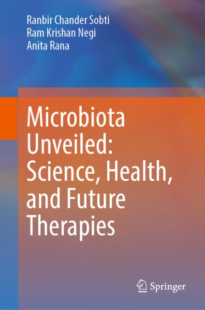 Microbiota Unveiled: Science, Health, and Future Therapies