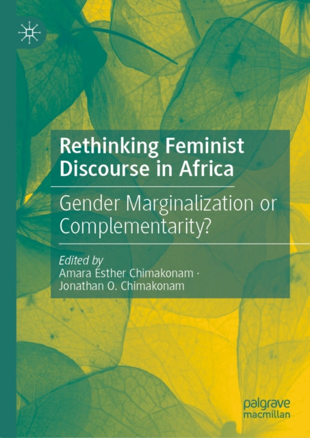 Rethinking Feminist Discourse in Africa: Gender Marginalization or Complementarity?