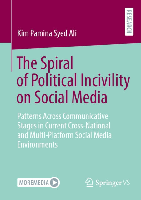 The Spiral of Political Incivility on Social Media: Patterns Across Communicative Stages in Current Cross-National and Multi-Platform Social Media Environments