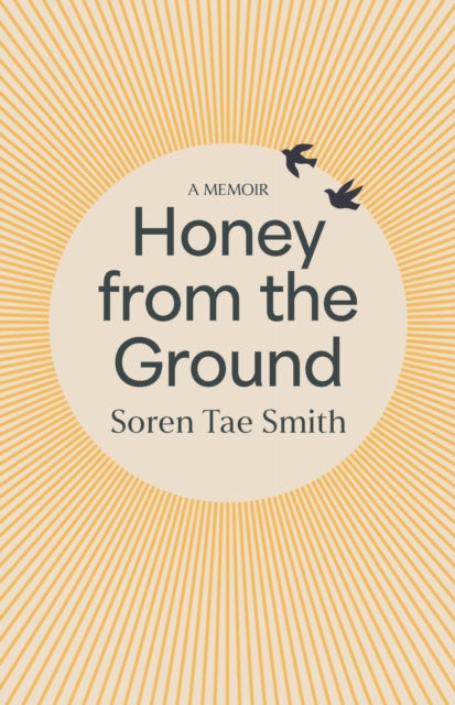 Honey from the Ground: A Memoir