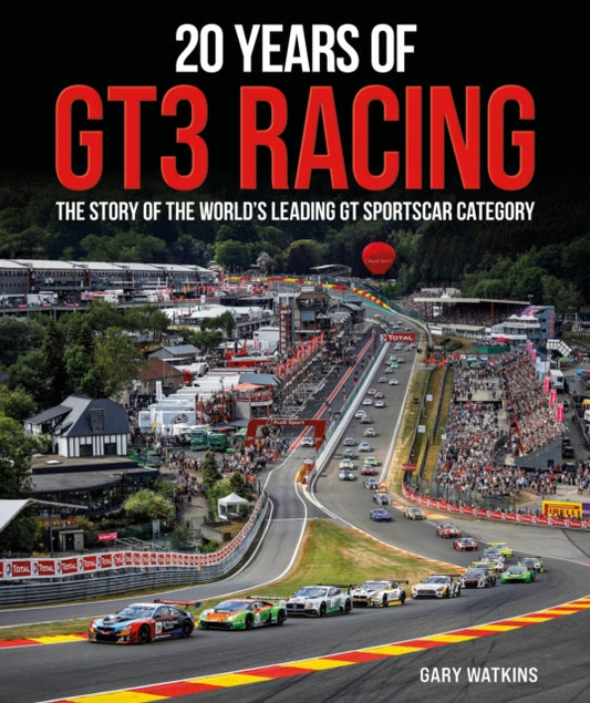 20 Years of GT3 Racing: The Story of the World's Leading GT Sportscar Category