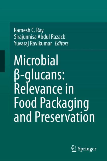 Microbial ß-glucans: Relevance in Food Packaging and Preservation