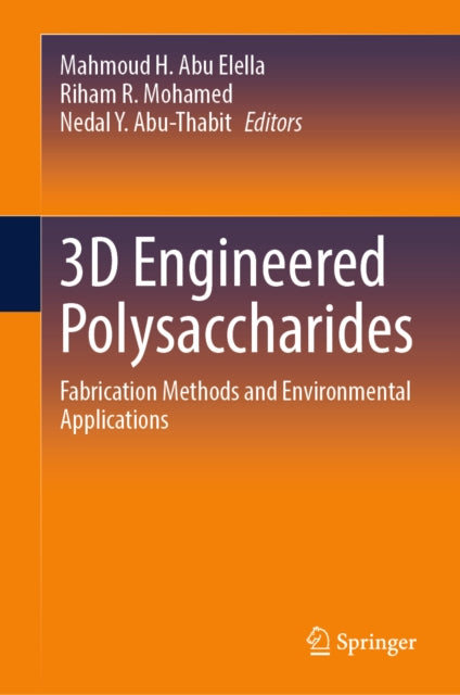3D Engineered Polysaccharides: Fabrication Methods and Environmental Applications