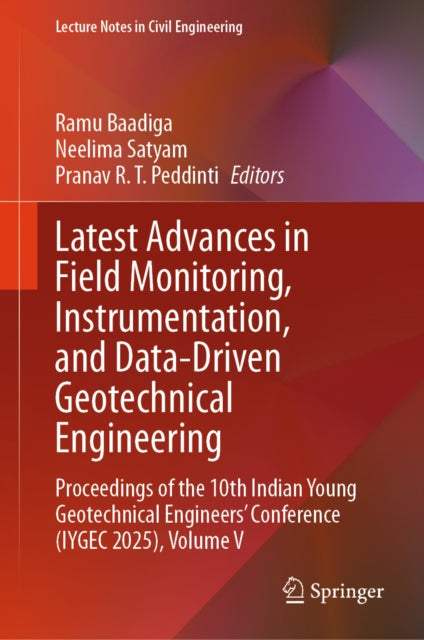 Latest Advances in Field Monitoring, Instrumentation, and Data-Driven Geotechnical Engineering: Proceedings of the 10th Indian Young Geotechnical Engineers' Conference (IYGEC 2025), Volume V