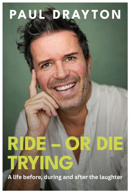 Ride – Or Die Trying: A life before, during and after the laughter
