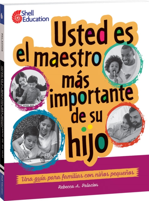 Usted es el maestro mas importante para su hijo: una guia para familias con ninos pequenos
