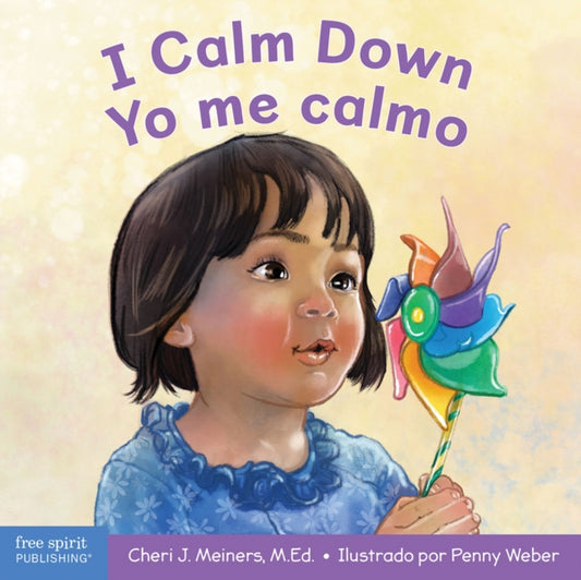 I Calm Down / Yo me calmo: A book about working through strong emotions / Un libro sobre como manejar las emociones fuertes