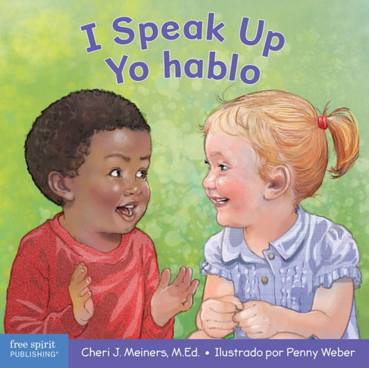 I Speak Up / Yo hablo: A book about self-expression and communication/Un libro sobre la autoexpresion y la comunicacion