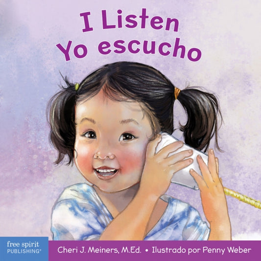 I Listen / Yo escucho: A book about hearing, understanding, and connecting / Un libro sobre como escuchar, comprender y conectarse con los demas