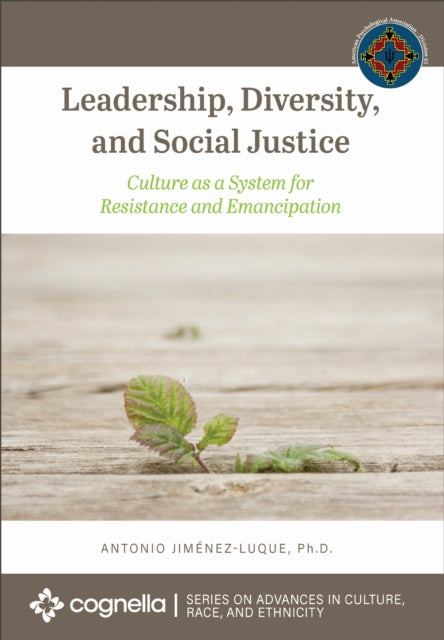 Leadership, Diversity, and Social Justice: Culture As a System for Resistance and Emancipation