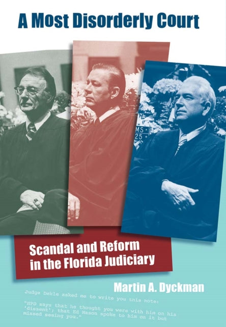 A Most Disorderly Court: Scandal and Reform in the Florida Judiciary
