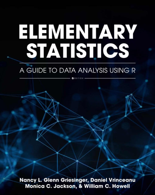 Elementary Statistics: A Guide to Data Analysis Using R
