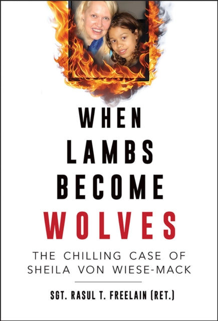 When Lambs Become Wolves: The Chilling Case of Sheila Von Wiese-Mack