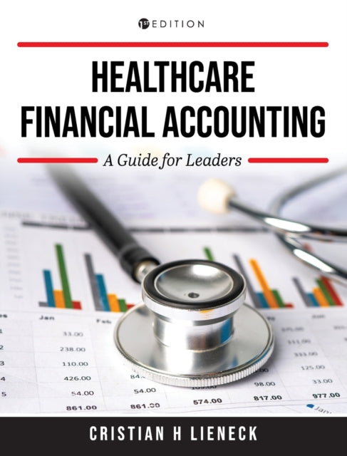 Healthcare Financial Accounting: A Guide for Leaders