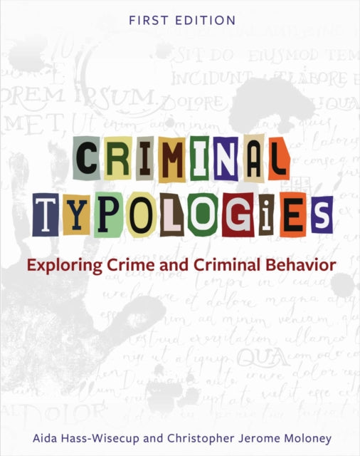 Criminal Typologies: Exploring Crime and Criminal Behavior