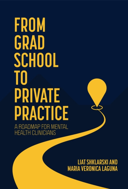 From Grad School to Private Practice: A Roadmap for Mental Health Clinicians