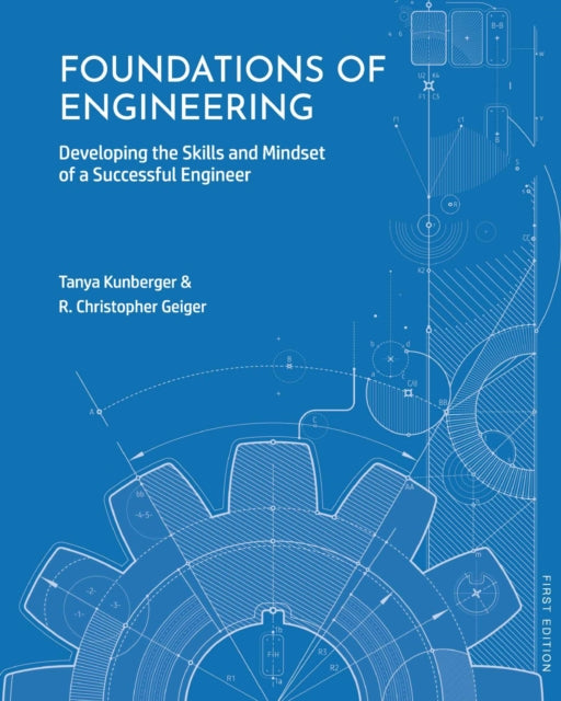 Foundations of Engineering: Developing the Skills and Mindset of a Successful Engineer