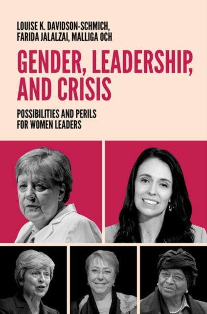 Gender, Leadership, and Crisis: Possibilities and Perils for Women Leaders