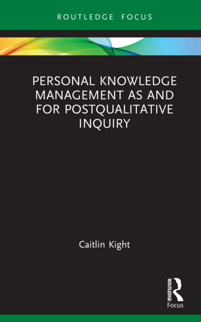 Personal Knowledge Management as and for Postqualitative Inquiry