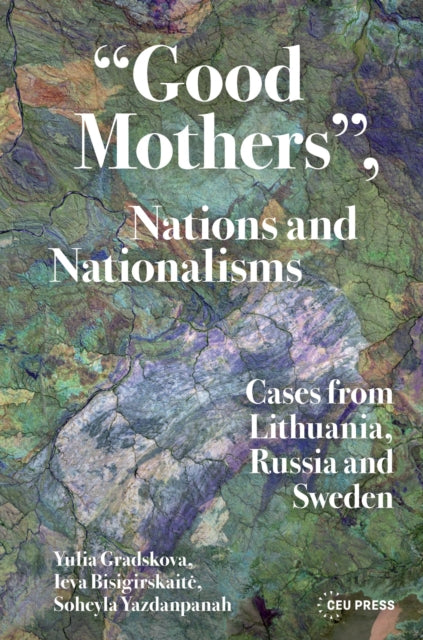 “Good Mothers”, Nations and Nationalisms: Cases from Lithuania, Russia and Sweden