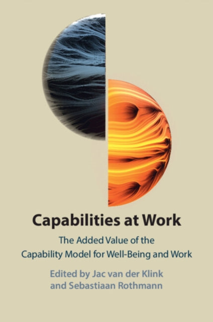 Capabilities at Work: The Added Value of the Capability Model for Well-Being and Work