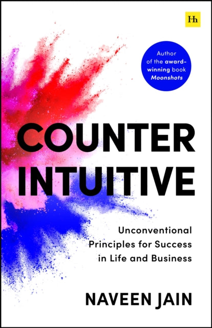 Counterintuitive: Unconventional Principles for Success in Life and Business