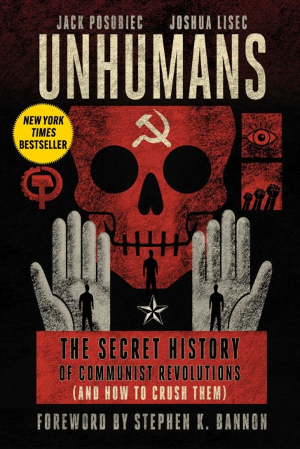 Unhumans: The Secret History of Communist Revolutions (and How to Crush Them)