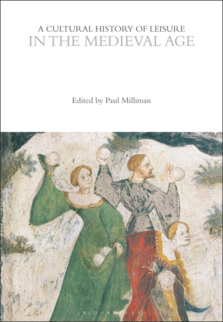 A Cultural History of Leisure in the Medieval Age