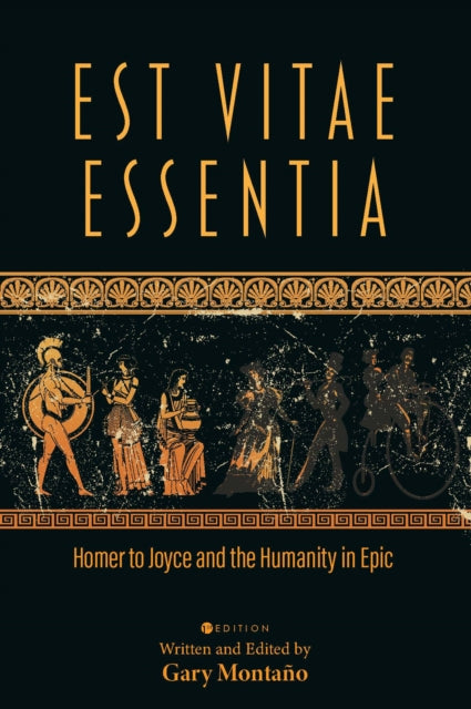 Est Vitae Essentia: Homer to Joyce and the Humanity in Epic