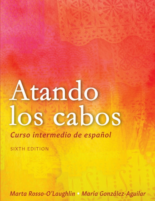 Atando Los Cabos: Curso Intermedio De Espanol